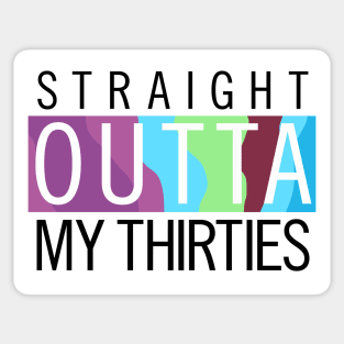 Straight Outta My Thirties - Jenna Version Sticker